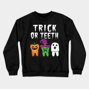 Trick or Teeth Funny Halloween Dental Hygienist Dentists Crewneck Sweatshirt